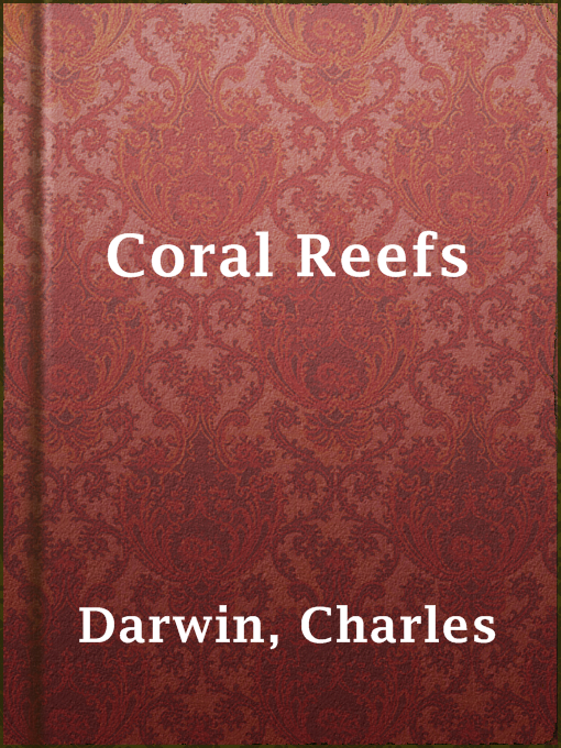 Title details for Coral Reefs by Charles Darwin - Available